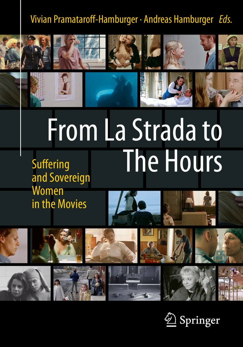 Titlebook: From La Strada to The Hours; Suffering and Sovere Vivian Pramataroff-Hamburger,Andreas Hamburger Book 2024 The Editor(s) (if applicable) an Titlebook: From La Strada to The Hours; Suffering and Sovere Vivian Pramataroff-Hamburger,Andreas Hamburger Book 2024 The Editor(s) (if applicable) an