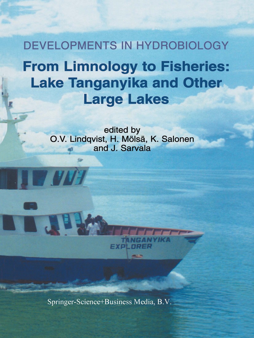 Titlebook: From Limnology to Fisheries: Lake Tanganyika and Other Large Lakes; Ossi V. Lindqvist,Hannu Mölsä,Jouko Sarvala Book 1999 Springer Science Titlebook: From Limnology to Fisheries: Lake Tanganyika and Other Large Lakes; Ossi V. Lindqvist,Hannu Mölsä,Jouko Sarvala Book 1999 Springer Science