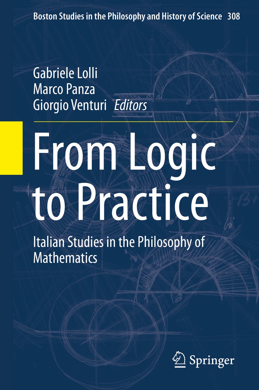 Titlebook: From Logic to Practice; Italian Studies in t Gabriele Lolli,Marco Panza,Giorgio Venturi Book 2015 Springer International Publishing Switzer Titlebook: From Logic to Practice; Italian Studies in t Gabriele Lolli,Marco Panza,Giorgio Venturi Book 2015 Springer International Publishing Switzer