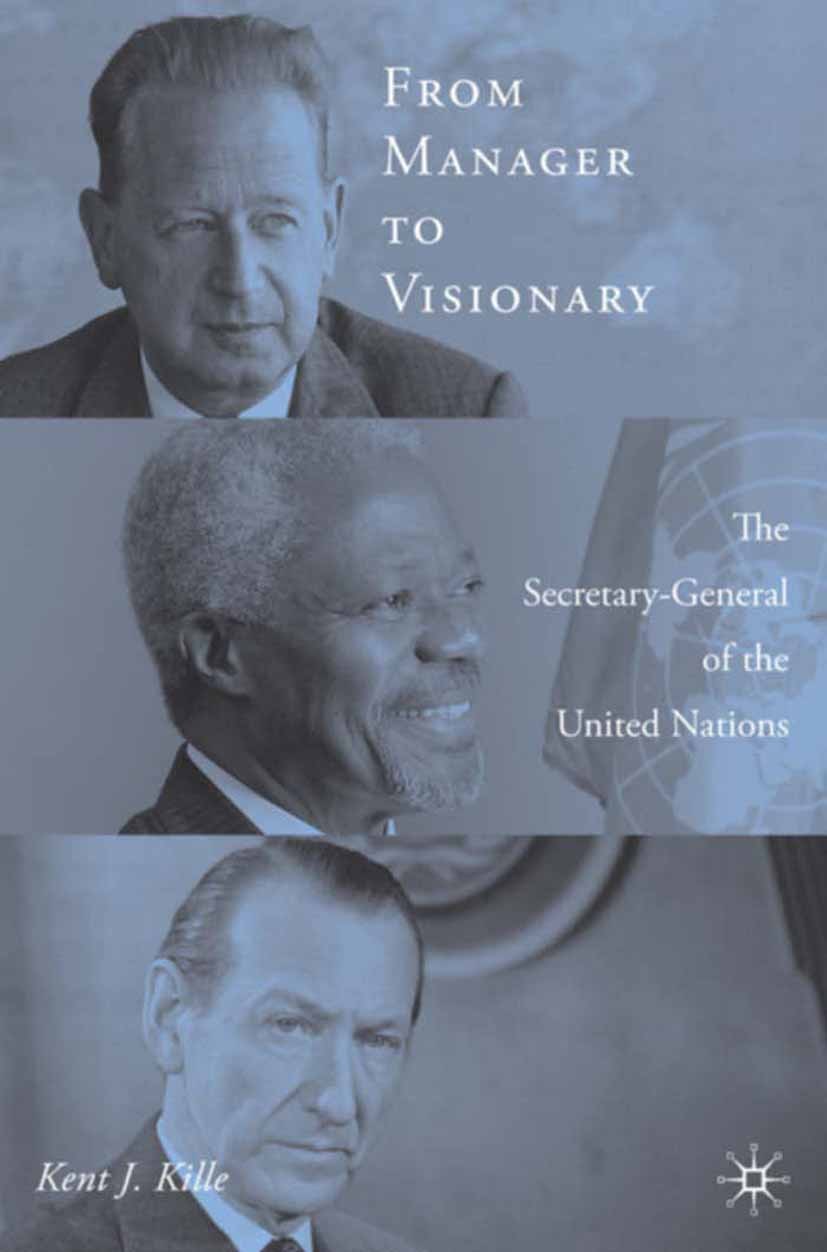 Titlebook: From Manager to Visionary; The Secretary-Genera Kent J. Kille Book 2006 Kent J. Kille 2006 Affect.amyotrophic lateral sclerosis (ALS).Avenu Titlebook: From Manager to Visionary; The Secretary-Genera Kent J. Kille Book 2006 Kent J. Kille 2006 Affect.amyotrophic lateral sclerosis (ALS).Avenu