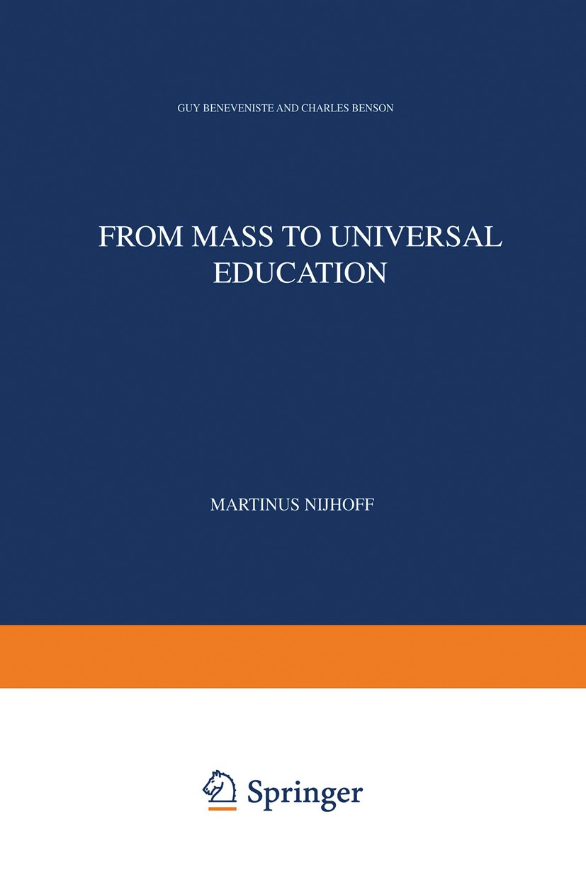 Titlebook: From Mass to Universal Education; The Experience of th Guy Benveniste,Charles Benson Book 1976 Martinus Nijhoff, The Hague, the Netherlands Titlebook: From Mass to Universal Education; The Experience of th Guy Benveniste,Charles Benson Book 1976 Martinus Nijhoff, The Hague, the Netherlands