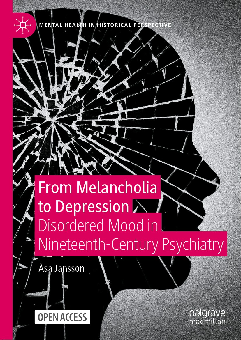 Titlebook: From Melancholia to Depression; Disordered Mood in N Åsa Jansson Book‘‘‘‘‘‘‘‘ 2021 The Editor(s) (if applicable) and The Author(s) 2021 Moo Titlebook: From Melancholia to Depression; Disordered Mood in N Åsa Jansson Book‘‘‘‘‘‘‘‘ 2021 The Editor(s) (if applicable) and The Author(s) 2021 Moo