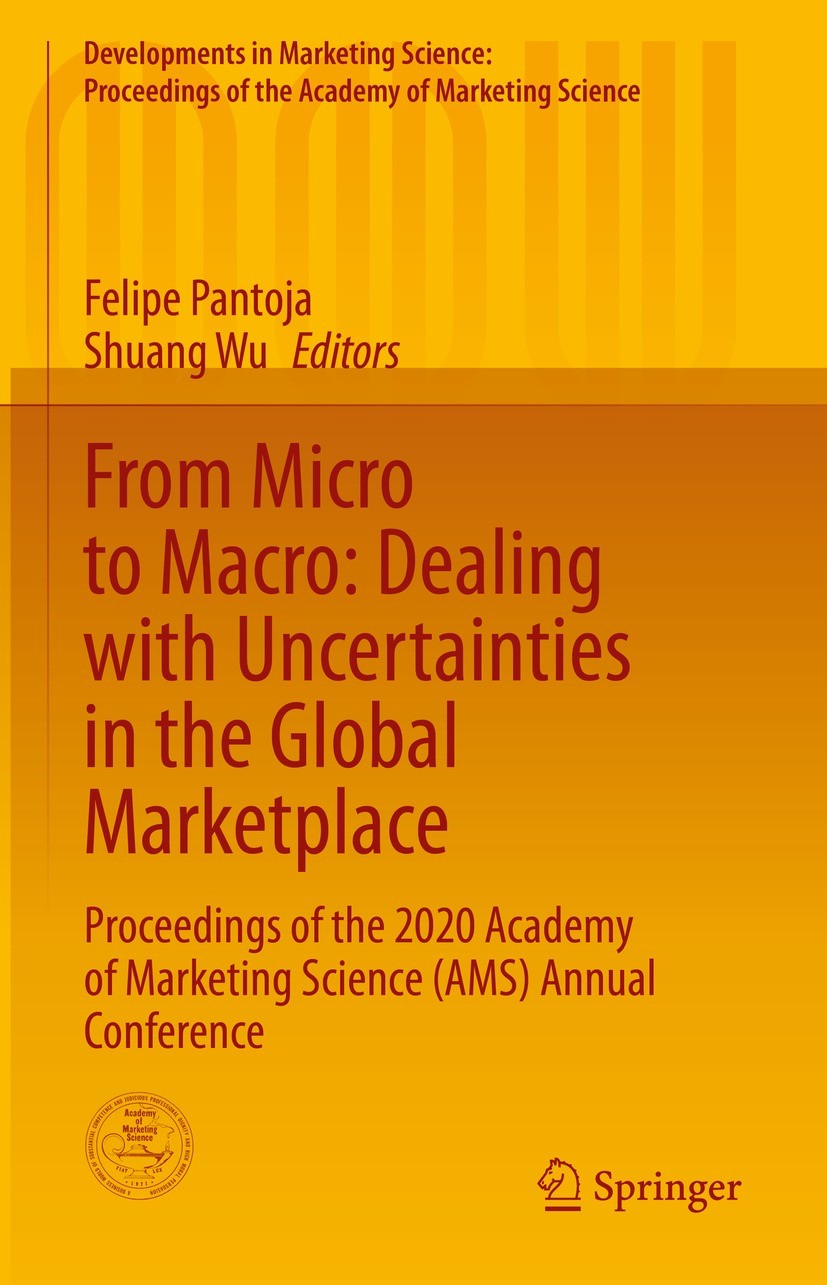 Titlebook: From Micro to Macro: Dealing with Uncertainties in the Global Marketplace; Proceedings of the 2 Felipe Pantoja,Shuang Wu Conference proceed Titlebook: From Micro to Macro: Dealing with Uncertainties in the Global Marketplace; Proceedings of the 2 Felipe Pantoja,Shuang Wu Conference proceed