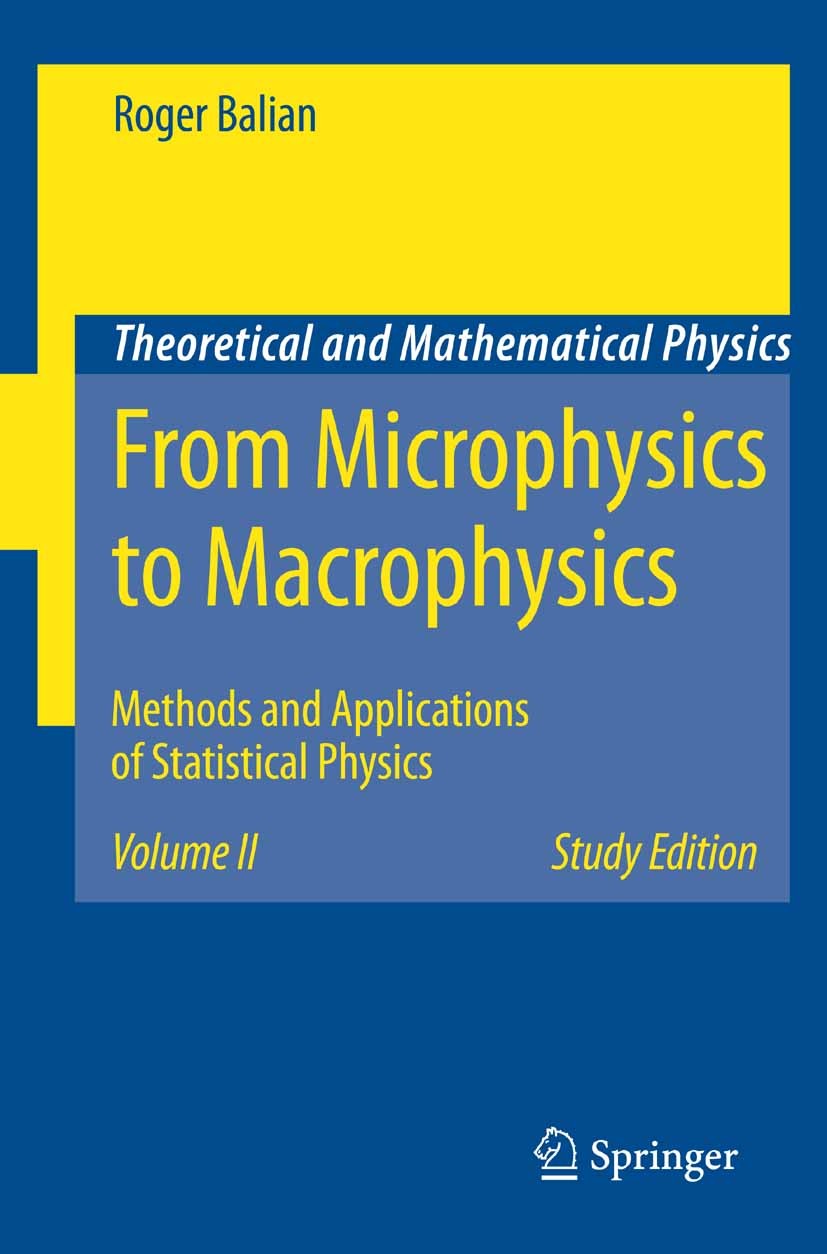 Titlebook: From Microphysics to Macrophysics; Methods and Applicat Roger Balian Textbook 20071st edition Springer-Verlag Berlin Heidelberg 2007 Statis Titlebook: From Microphysics to Macrophysics; Methods and Applicat Roger Balian Textbook 20071st edition Springer-Verlag Berlin Heidelberg 2007 Statis