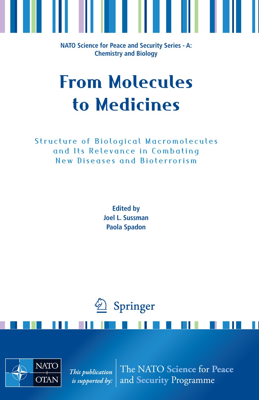 Titlebook: From Molecules to Medicines; Structure of Biologi Joel L. Sussman,Paola Spadon Conference proceedings 20091st edition Springer Science+Busi Titlebook: From Molecules to Medicines; Structure of Biologi Joel L. Sussman,Paola Spadon Conference proceedings 20091st edition Springer Science+Busi