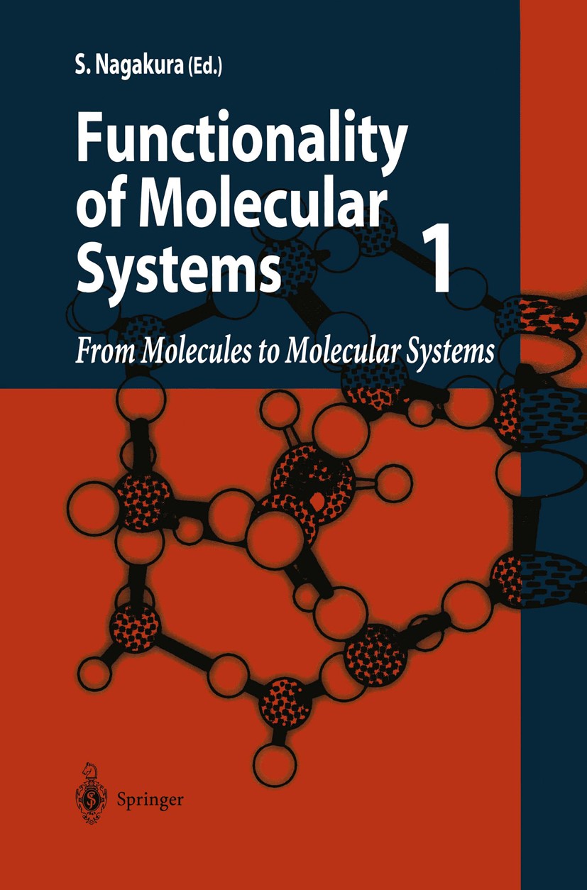 Titlebook: From Molecules to Molecular Systems; Saburo Nagakura (Chairman) Book 1998 Springer Japan 1998 chemistry.complexity.crystal.electron.electr Titlebook: From Molecules to Molecular Systems; Saburo Nagakura (Chairman) Book 1998 Springer Japan 1998 chemistry.complexity.crystal.electron.electr