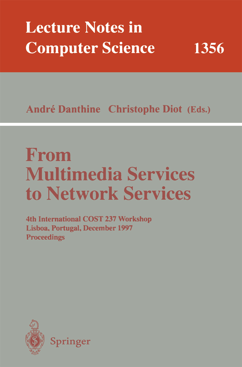 Titlebook: From Multimedia Services to Network Services; 4th International CO André Danthine,Christophe Diot Conference proceedings 1997 Springer-Verl Titlebook: From Multimedia Services to Network Services; 4th International CO André Danthine,Christophe Diot Conference proceedings 1997 Springer-Verl