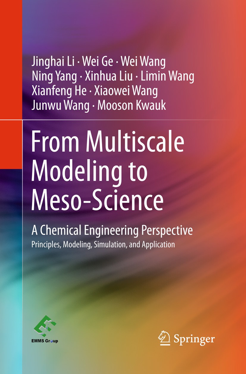 Titlebook: From Multiscale Modeling to Meso-Science; A Chemical Engineeri Jinghai Li,Wei Ge,Mooson Kwauk Book 2013 Springer-Verlag Berlin Heidelberg 2 Titlebook: From Multiscale Modeling to Meso-Science; A Chemical Engineeri Jinghai Li,Wei Ge,Mooson Kwauk Book 2013 Springer-Verlag Berlin Heidelberg 2