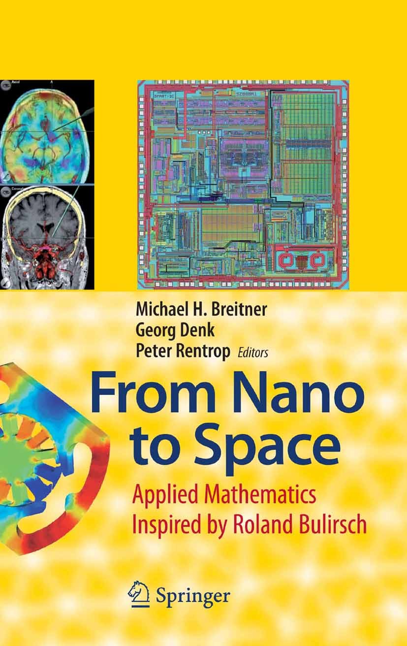 Titlebook: From Nano to Space; Applied Mathematics Michael H. Breitner,Georg Denk,Peter Rentrop Book 2008 Springer-Verlag Berlin Heidelberg 2008 Comp Titlebook: From Nano to Space; Applied Mathematics Michael H. Breitner,Georg Denk,Peter Rentrop Book 2008 Springer-Verlag Berlin Heidelberg 2008 Comp