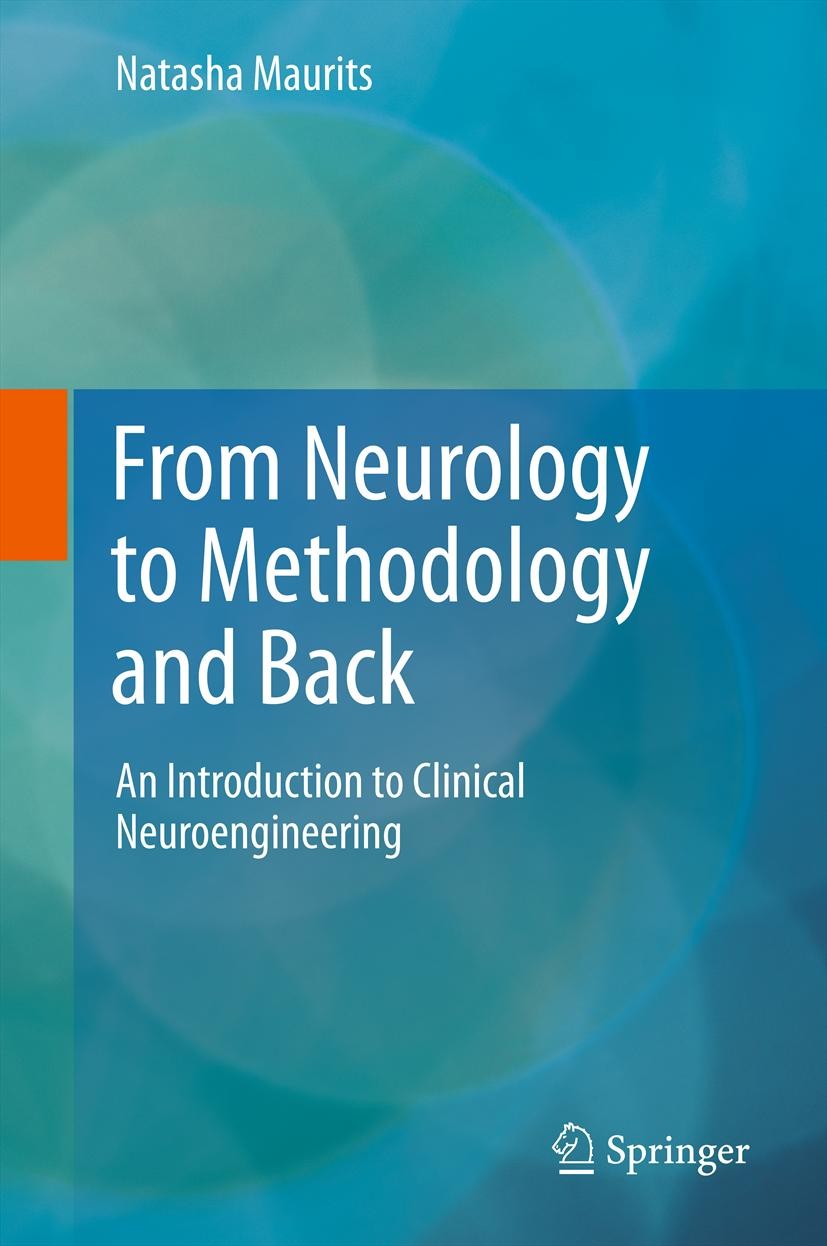 Titlebook: From Neurology to Methodology and Back; An Introduction to C Natasha Maurits Textbook 2012 Springer Science+Business Media, LLC 2012 Titlebook: From Neurology to Methodology and Back; An Introduction to C Natasha Maurits Textbook 2012 Springer Science+Business Media, LLC 2012