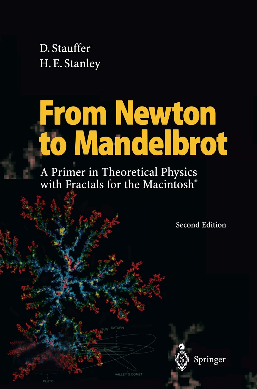 Titlebook: From Newton to Mandelbrot; A Primer in Theoreti Dietrich Stauffer,H. Eugene Stanley Textbook 19962nd edition Springer-Verlag Berlin Heidelb Titlebook: From Newton to Mandelbrot; A Primer in Theoreti Dietrich Stauffer,H. Eugene Stanley Textbook 19962nd edition Springer-Verlag Berlin Heidelb