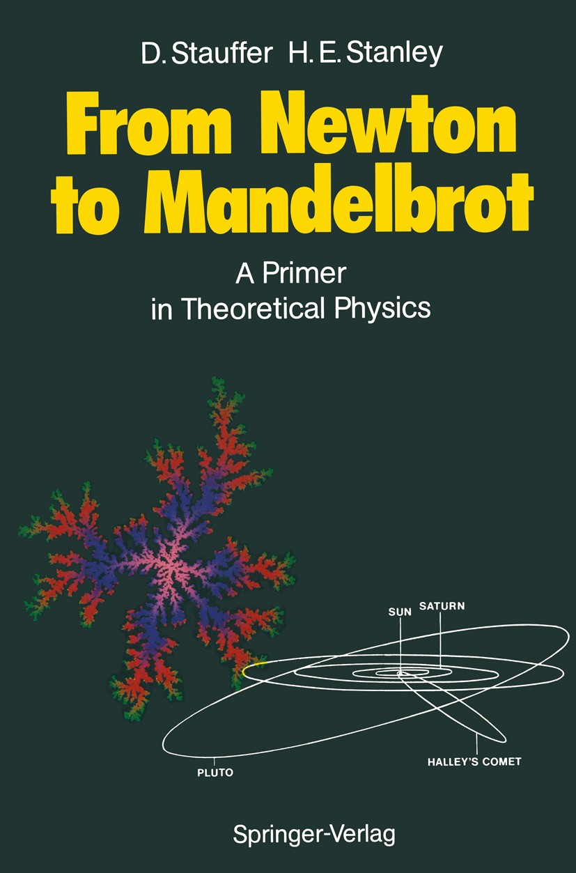 Titlebook: From Newton to Mandelbrot; A Primer in Theoreti Dietrich Stauffer,H. Eugene Stanley Textbook 19901st edition Springer-Verlag Berlin Heidelb Titlebook: From Newton to Mandelbrot; A Primer in Theoreti Dietrich Stauffer,H. Eugene Stanley Textbook 19901st edition Springer-Verlag Berlin Heidelb
