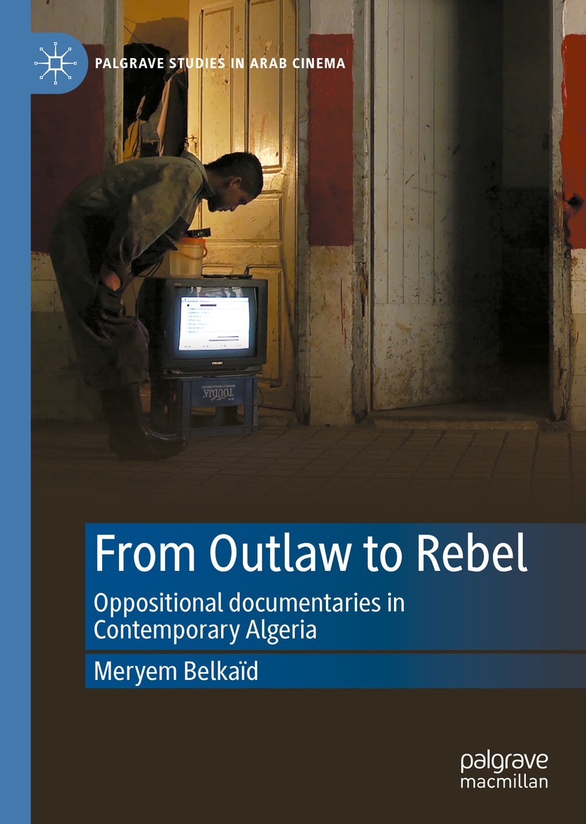 Titlebook: From Outlaw to Rebel; Oppositional documen Meryem Belkaïd Book 2023 The Author(s), under exclusive license to Springer Nature Switzerland A Titlebook: From Outlaw to Rebel; Oppositional documen Meryem Belkaïd Book 2023 The Author(s), under exclusive license to Springer Nature Switzerland A