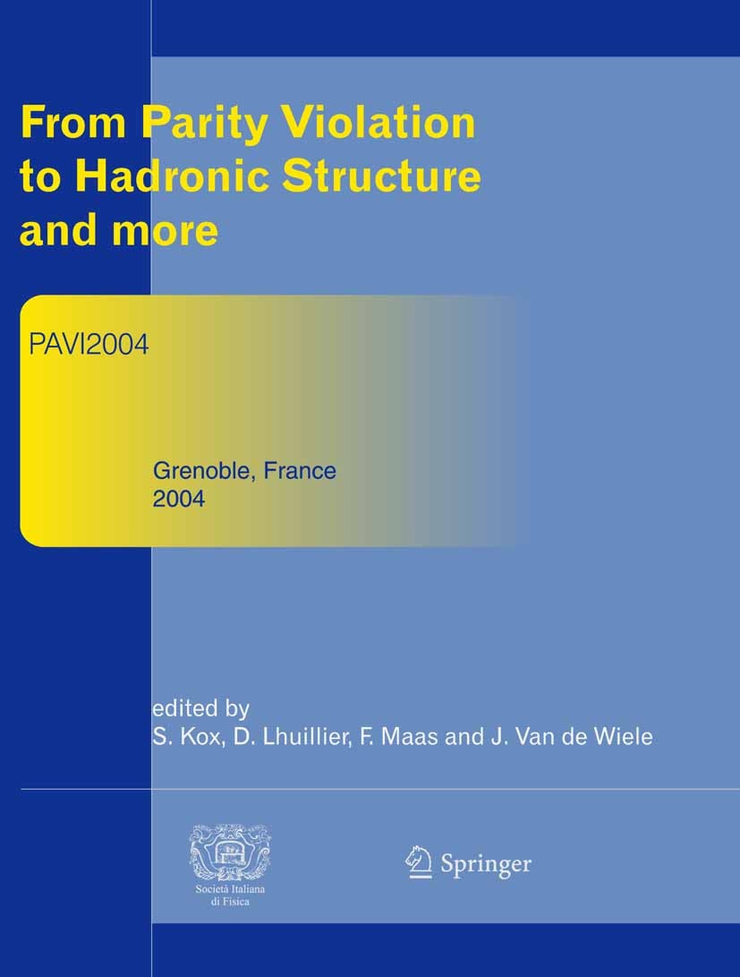 Titlebook: From Parity Violation to Hadronic Structure and more; Refereed and selecte Serge Kox,David Lhuillier,Jacques Wiele Conference proceedings 2 Titlebook: From Parity Violation to Hadronic Structure and more; Refereed and selecte Serge Kox,David Lhuillier,Jacques Wiele Conference proceedings 2