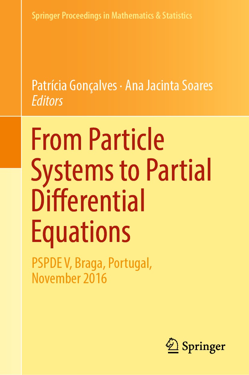 Titlebook: From Particle Systems to Partial Differential Equations; PSPDE V, Braga, Port Patrícia Gonçalves,Ana Jacinta Soares Conference proceedings Titlebook: From Particle Systems to Partial Differential Equations; PSPDE V, Braga, Port Patrícia Gonçalves,Ana Jacinta Soares Conference proceedings