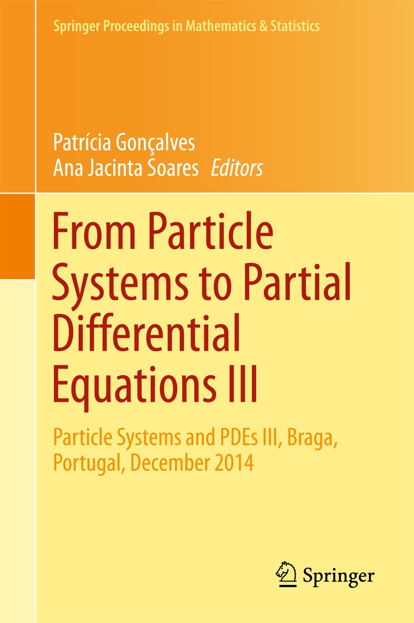 Titlebook: From Particle Systems to Partial Differential Equations III; Particle Systems and Patrícia Gonçalves,Ana Jacinta Soares Conference proceedi Titlebook: From Particle Systems to Partial Differential Equations III; Particle Systems and Patrícia Gonçalves,Ana Jacinta Soares Conference proceedi