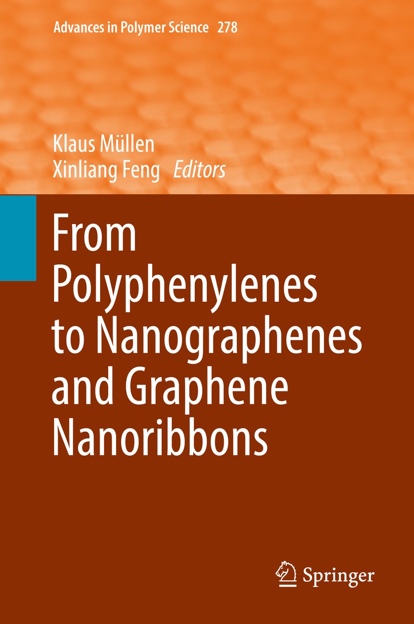 Titlebook: From Polyphenylenes to Nanographenes and Graphene Nanoribbons; Klaus Müllen,Xinliang Feng Book 2017 Springer International Publishing AG 2 Titlebook: From Polyphenylenes to Nanographenes and Graphene Nanoribbons; Klaus Müllen,Xinliang Feng Book 2017 Springer International Publishing AG 2
