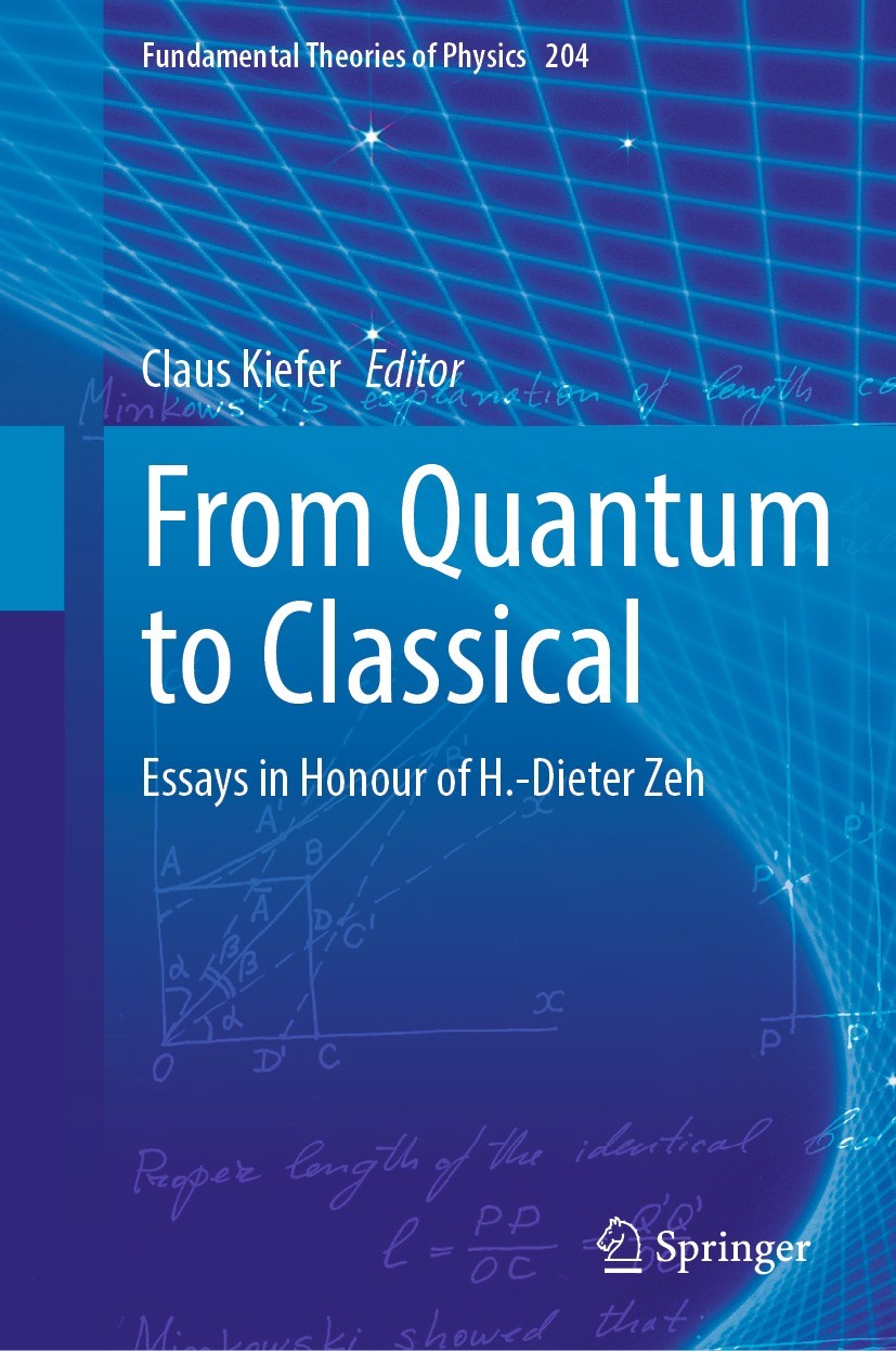 Titlebook: From Quantum to Classical; Essays in Honour of Claus Kiefer Book 2022 The Editor(s) (if applicable) and The Author(s), under exclusive lic Titlebook: From Quantum to Classical; Essays in Honour of Claus Kiefer Book 2022 The Editor(s) (if applicable) and The Author(s), under exclusive lic