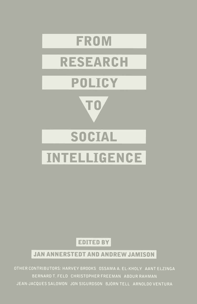 Titlebook: From Research Policy to Social Intelligence; Jan Annerstedt (Associate Professor of Political S Book 1988 Palgrave Macmillan, a division o Titlebook: From Research Policy to Social Intelligence; Jan Annerstedt (Associate Professor of Political S Book 1988 Palgrave Macmillan, a division o