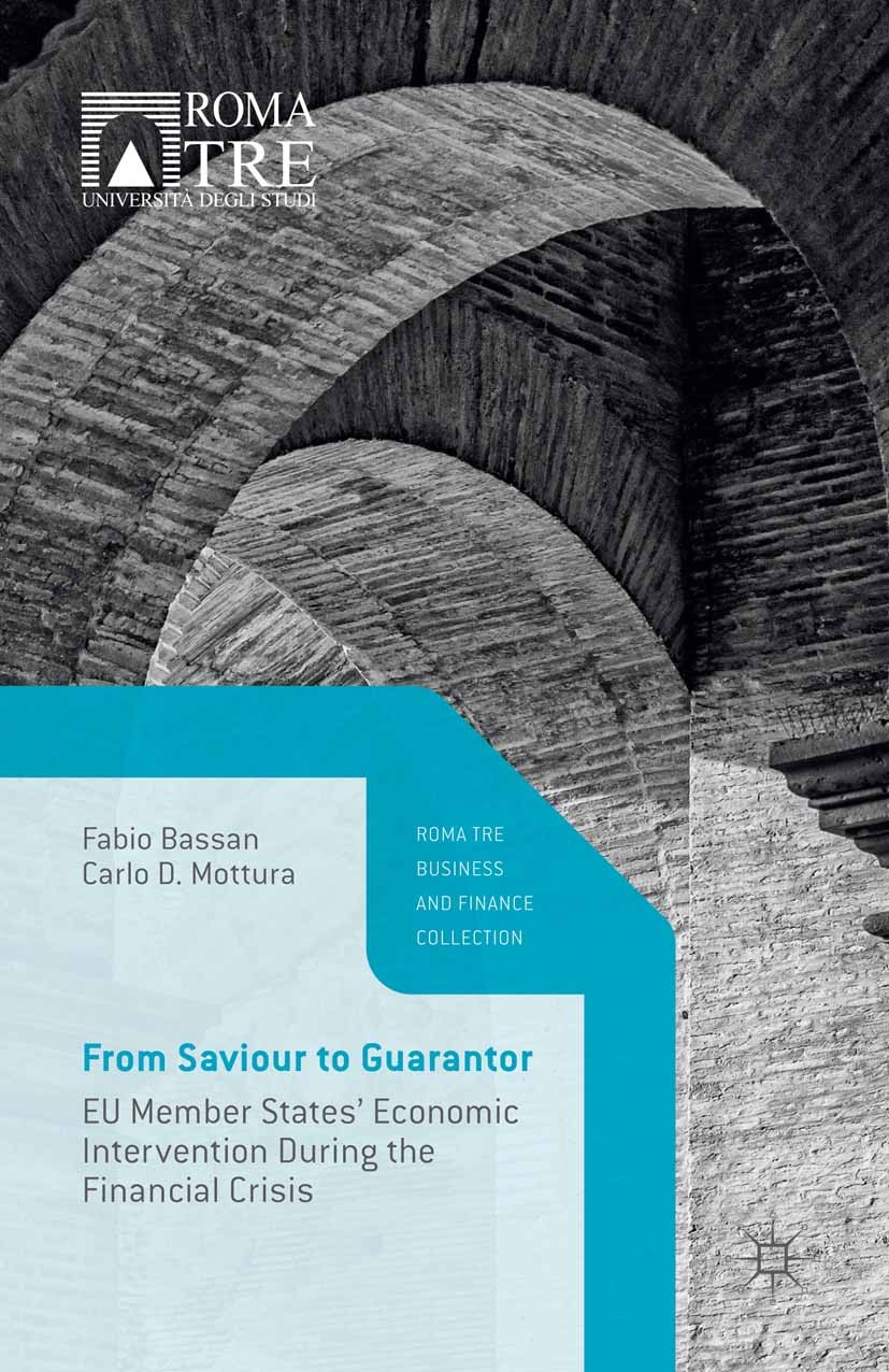 Titlebook: From Saviour to Guarantor; EU Member States’ Ec Fabio Bassan,Carlo D. Mottura Book 2015 Fabio Bassan and Carlo D. Mottura 2015 Euro.ESM.ban Titlebook: From Saviour to Guarantor; EU Member States’ Ec Fabio Bassan,Carlo D. Mottura Book 2015 Fabio Bassan and Carlo D. Mottura 2015 Euro.ESM.ban