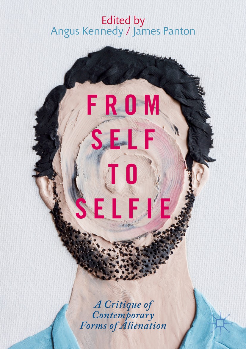 Titlebook: From Self to Selfie; A Critique of Contem Angus Kennedy,James Panton Book 2019 The Editor(s) (if applicable) and The Author(s) 2019 Eclipse Titlebook: From Self to Selfie; A Critique of Contem Angus Kennedy,James Panton Book 2019 The Editor(s) (if applicable) and The Author(s) 2019 Eclipse