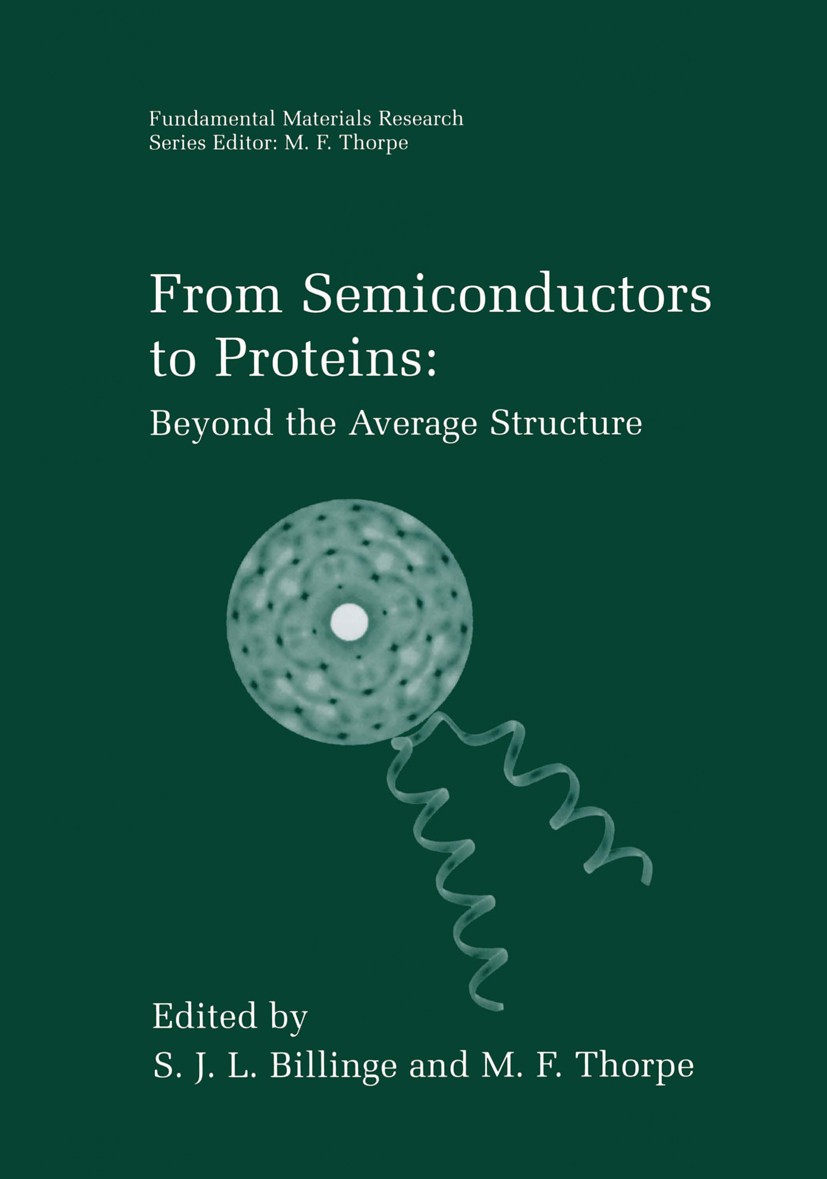 Titlebook: From Semiconductors to Proteins: Beyond the Average Structure; S. J. L. Billinge,M. F. Thorpe Book 2002 Springer Science+Business Media Ne Titlebook: From Semiconductors to Proteins: Beyond the Average Structure; S. J. L. Billinge,M. F. Thorpe Book 2002 Springer Science+Business Media Ne