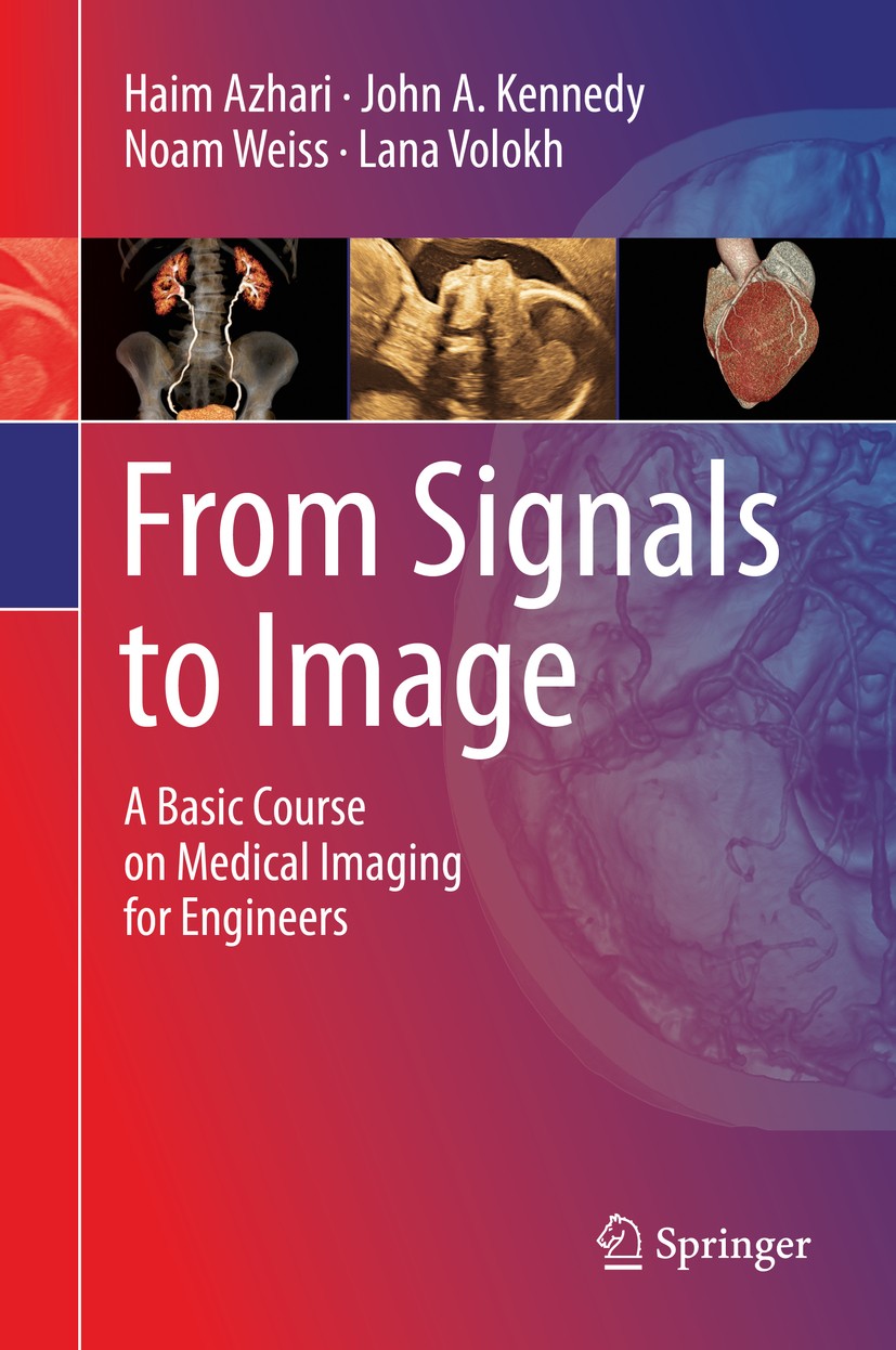 Titlebook: From Signals to Image; A Basic Course on Me Haim Azhari,John A. Kennedy,Lana Volokh Textbook 2020 Springer Nature Switzerland AG 2020 RADON Titlebook: From Signals to Image; A Basic Course on Me Haim Azhari,John A. Kennedy,Lana Volokh Textbook 2020 Springer Nature Switzerland AG 2020 RADON