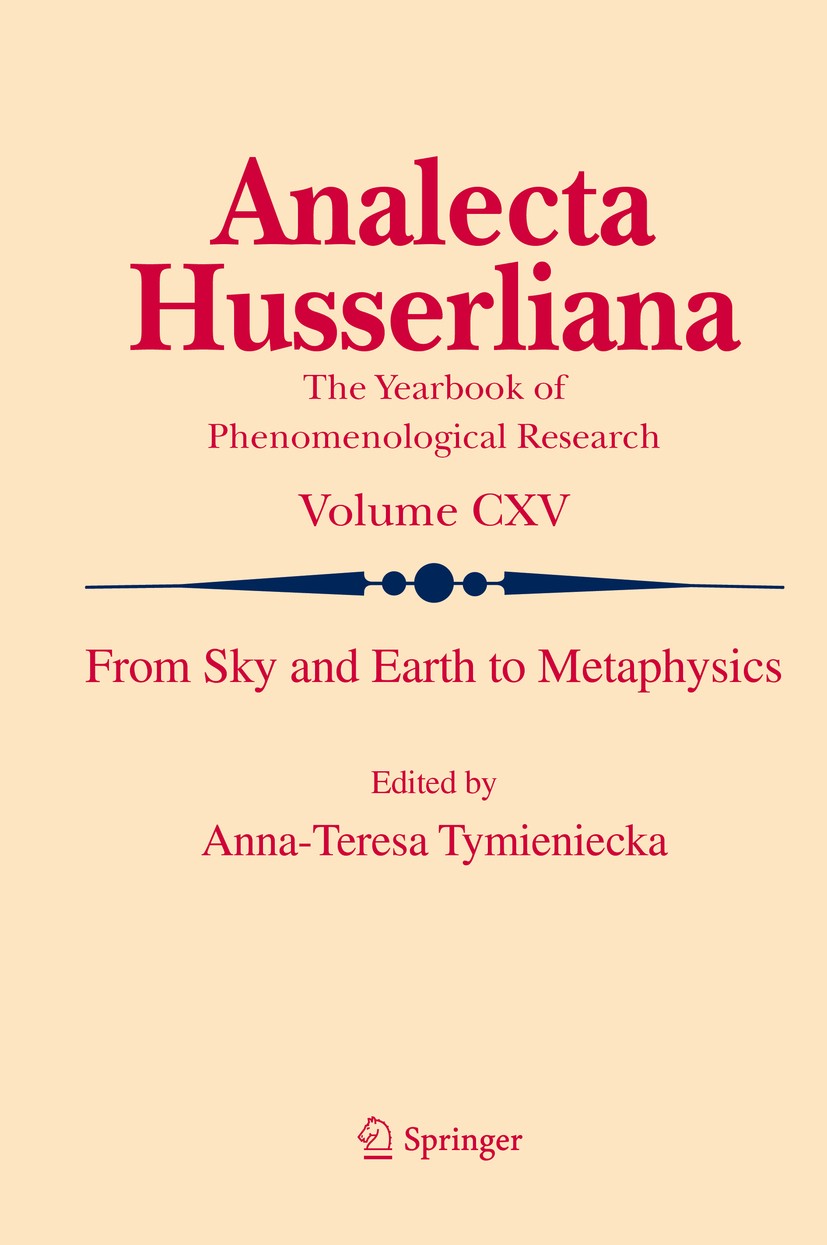 Titlebook: From Sky and Earth to Metaphysics; Anna-Teresa Tymieniecka Book 2015 Springer Science+Business Media Dordrecht 2015 Autopoiesis.Celestial Titlebook: From Sky and Earth to Metaphysics; Anna-Teresa Tymieniecka Book 2015 Springer Science+Business Media Dordrecht 2015 Autopoiesis.Celestial