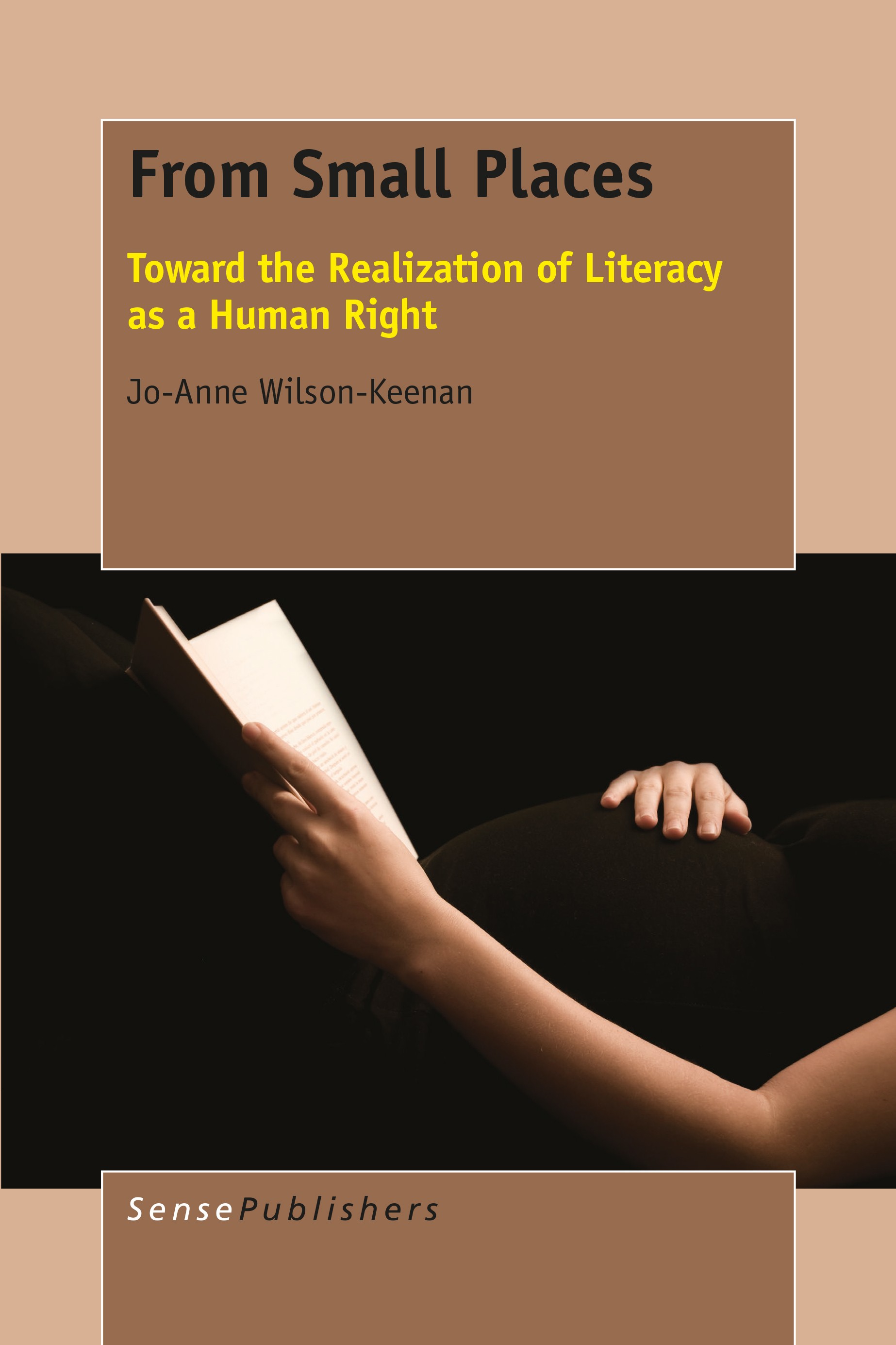 Titlebook: From Small Places; Toward the Realizati Jo-Anne Wilson-Keenan Book 2015 SensePublishers-Rotterdam, The Netherlands 2015 Literacy.human righ Titlebook: From Small Places; Toward the Realizati Jo-Anne Wilson-Keenan Book 2015 SensePublishers-Rotterdam, The Netherlands 2015 Literacy.human righ