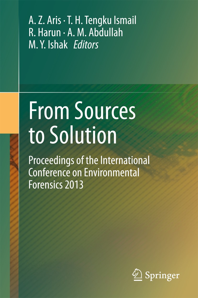 Titlebook: From Sources to Solution; Proceedings of the I A.Z. Aris,T.H. Tengku Ismail,M.Y. Ishak Conference proceedings 2014 Springer Science+Busines Titlebook: From Sources to Solution; Proceedings of the I A.Z. Aris,T.H. Tengku Ismail,M.Y. Ishak Conference proceedings 2014 Springer Science+Busines