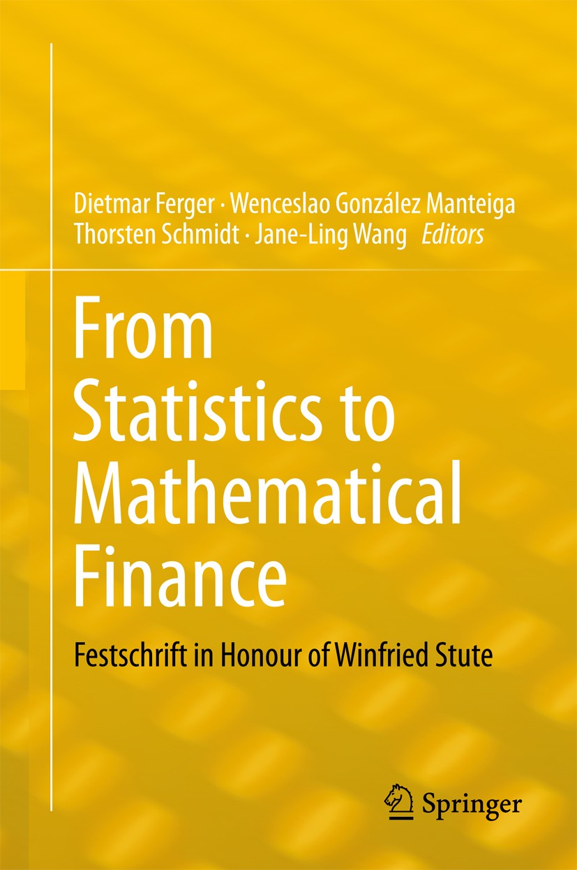 Titlebook: From Statistics to Mathematical Finance; Festschrift in Honou Dietmar Ferger,Wenceslao González Manteiga,Jane-Li Book 2017 Springer Interna Titlebook: From Statistics to Mathematical Finance; Festschrift in Honou Dietmar Ferger,Wenceslao González Manteiga,Jane-Li Book 2017 Springer Interna
