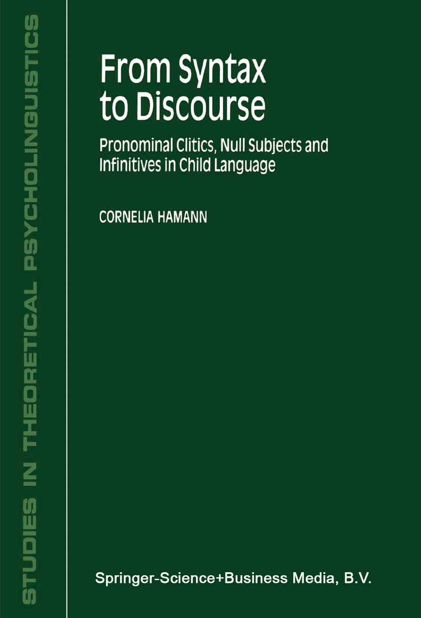 Titlebook: From Syntax to Discourse; Pronominal Clitics, Cornelia Hamann Book 2002 Springer Science+Business Media Dordrecht 2002 English.German.Inde Titlebook: From Syntax to Discourse; Pronominal Clitics, Cornelia Hamann Book 2002 Springer Science+Business Media Dordrecht 2002 English.German.Inde