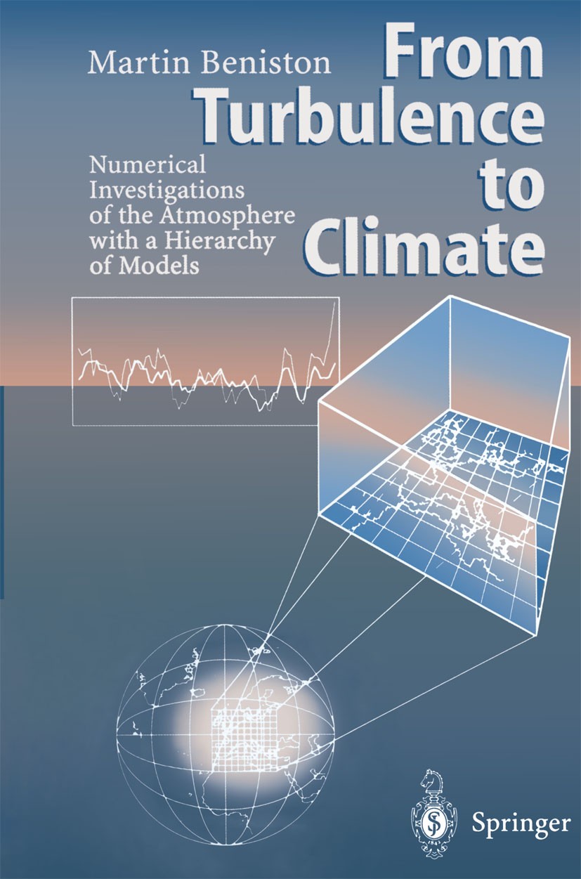 Titlebook: From Turbulence to Climate; Numerical Investigat Martin Beniston Book 1998 Springer-Verlag Berlin Heidelberg 1998 Atmosphärenphysik.Klimaän Titlebook: From Turbulence to Climate; Numerical Investigat Martin Beniston Book 1998 Springer-Verlag Berlin Heidelberg 1998 Atmosphärenphysik.Klimaän