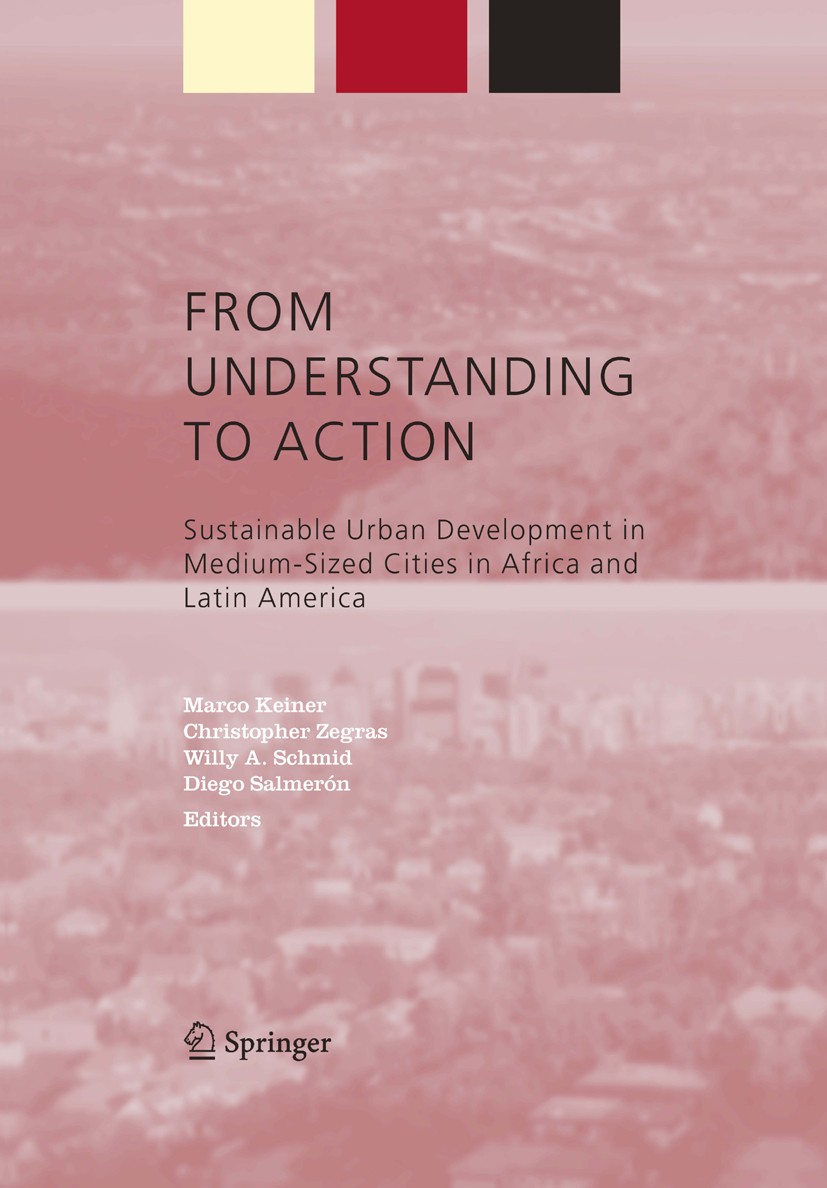 Titlebook: From Understanding to Action; Sustainable Urban De Marco Keiner,Christopher Zegras,Diego Salmerón Book 2004 Springer Science+Business Media Titlebook: From Understanding to Action; Sustainable Urban De Marco Keiner,Christopher Zegras,Diego Salmerón Book 2004 Springer Science+Business Media