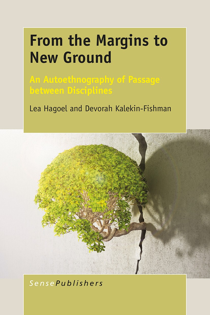 Titlebook: From the Margins to New Ground; An Autoethnography o Lea Hagoel,Devorah Kalekin-Fishman Book 2016 SensePublishers-Rotterdam, The Netherland Titlebook: From the Margins to New Ground; An Autoethnography o Lea Hagoel,Devorah Kalekin-Fishman Book 2016 SensePublishers-Rotterdam, The Netherland