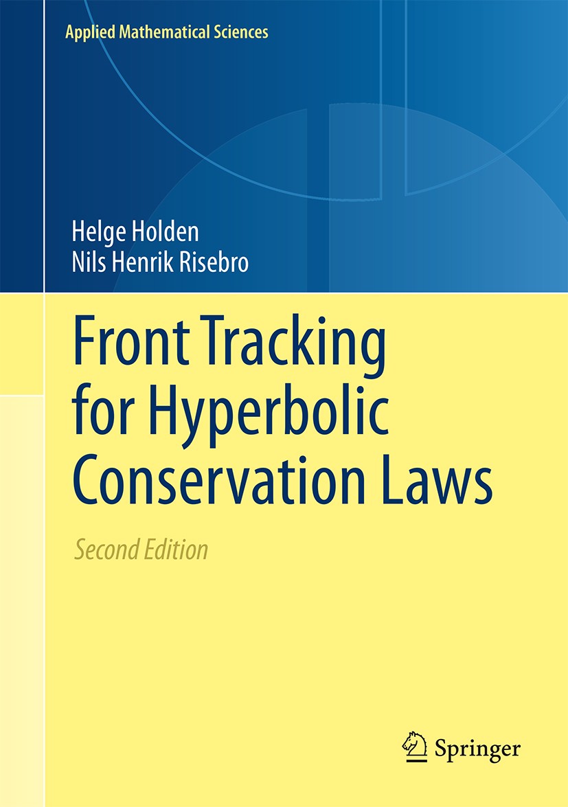 Titlebook: Front Tracking for Hyperbolic Conservation Laws; Helge Holden,Nils Henrik Risebro Textbook 2015Latest edition Springer-Verlag Berlin Heide Titlebook: Front Tracking for Hyperbolic Conservation Laws; Helge Holden,Nils Henrik Risebro Textbook 2015Latest edition Springer-Verlag Berlin Heide