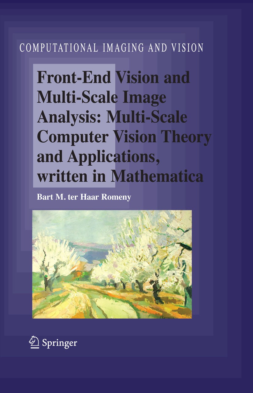 Titlebook: Front-End Vision and Multi-Scale Image Analysis; Multi-scale Computer Bart M. Romeny Book 2003 Springer Science+Business Media B.V. 2003 co Titlebook: Front-End Vision and Multi-Scale Image Analysis; Multi-scale Computer Bart M. Romeny Book 2003 Springer Science+Business Media B.V. 2003 co