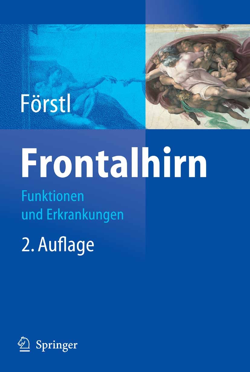 Titlebook: Frontalhirn; Funktionen und Erkra Hans Förstl Book 2005Latest edition Springer-Verlag Berlin Heidelberg 2005 Alkoholabhängigkeit.Bewusstsei Titlebook: Frontalhirn; Funktionen und Erkra Hans Förstl Book 2005Latest edition Springer-Verlag Berlin Heidelberg 2005 Alkoholabhängigkeit.Bewusstsei