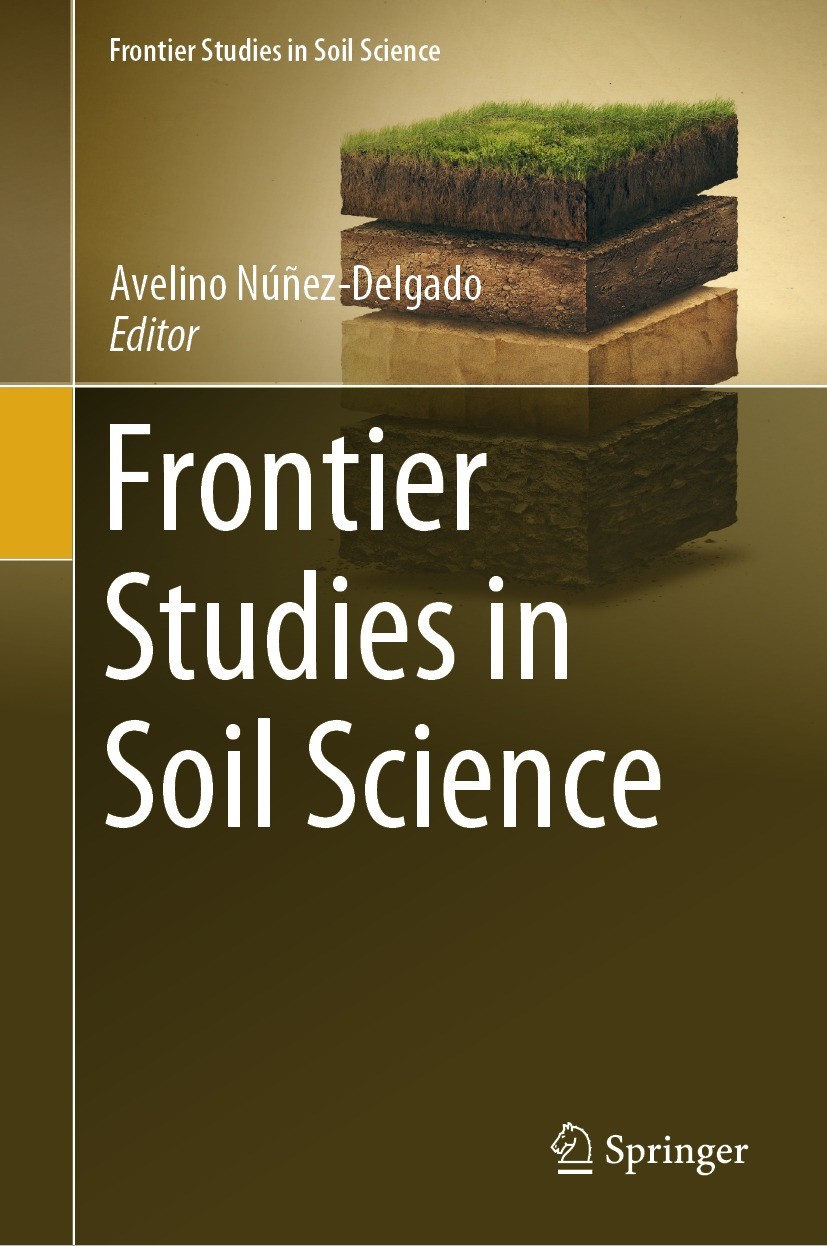 Titlebook: Frontier Studies in Soil Science; Avelino Núñez-Delgado Book 2024 The Editor(s) (if applicable) and The Author(s), under exclusive license Titlebook: Frontier Studies in Soil Science; Avelino Núñez-Delgado Book 2024 The Editor(s) (if applicable) and The Author(s), under exclusive license