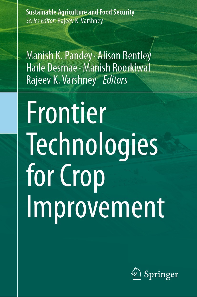 Titlebook: Frontier Technologies for Crop Improvement; Manish K. Pandey,Alison Bentley,Rajeev K. Varshney Book 2024 The Editor(s) (if applicable) and Titlebook: Frontier Technologies for Crop Improvement; Manish K. Pandey,Alison Bentley,Rajeev K. Varshney Book 2024 The Editor(s) (if applicable) and