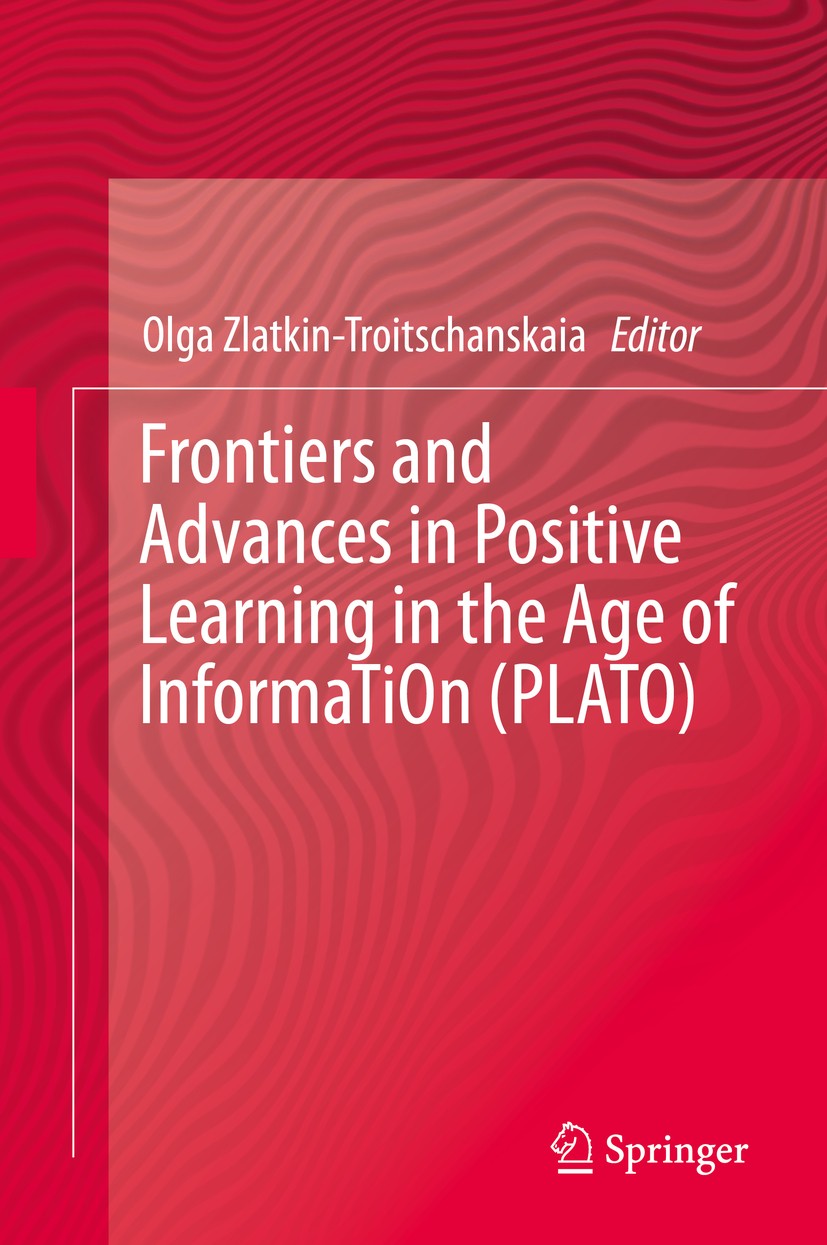 Titlebook: Frontiers and Advances in Positive Learning in the Age of InformaTiOn (PLATO); Olga Zlatkin-Troitschanskaia Book 2019 Springer Nature Swit Titlebook: Frontiers and Advances in Positive Learning in the Age of InformaTiOn (PLATO); Olga Zlatkin-Troitschanskaia Book 2019 Springer Nature Swit