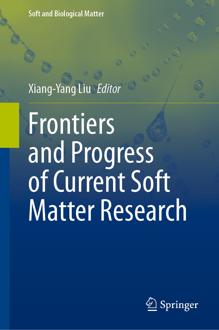 Titlebook: Frontiers and Progress of Current Soft Matter Research; Xiang-Yang Liu Book 2021 The Editor(s) (if applicable) and The Author(s), under ex Titlebook: Frontiers and Progress of Current Soft Matter Research; Xiang-Yang Liu Book 2021 The Editor(s) (if applicable) and The Author(s), under ex