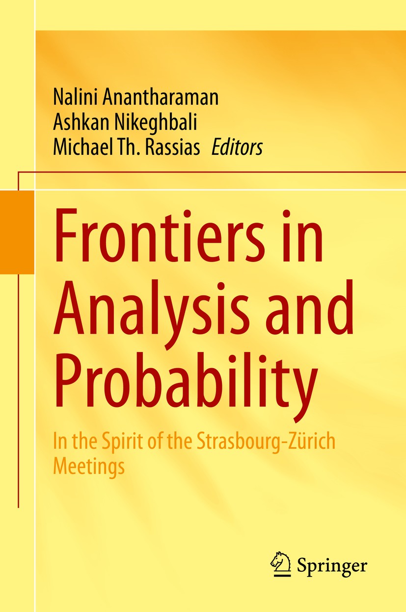 Titlebook: Frontiers in Analysis and Probability; In the Spirit of the Nalini Anantharaman,Ashkan Nikeghbali,Michael Th. Book 2020 Springer Nature Sw Titlebook: Frontiers in Analysis and Probability; In the Spirit of the Nalini Anantharaman,Ashkan Nikeghbali,Michael Th. Book 2020 Springer Nature Sw