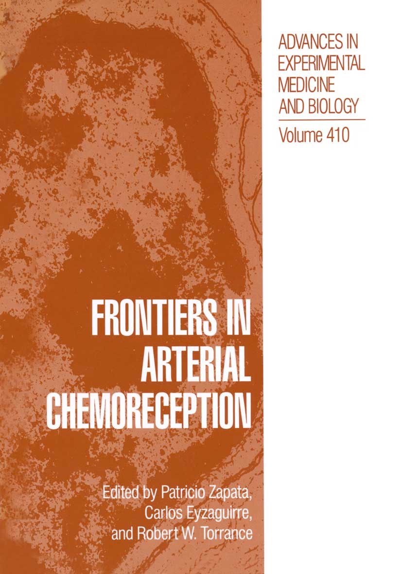 Titlebook: Frontiers in Arterial Chemoreception; Patricio Zapata,Carlos Eyzaguirre,Robert W. Torran Book 1996 The Editor(s) (if applicable) and The A Titlebook: Frontiers in Arterial Chemoreception; Patricio Zapata,Carlos Eyzaguirre,Robert W. Torran Book 1996 The Editor(s) (if applicable) and The A