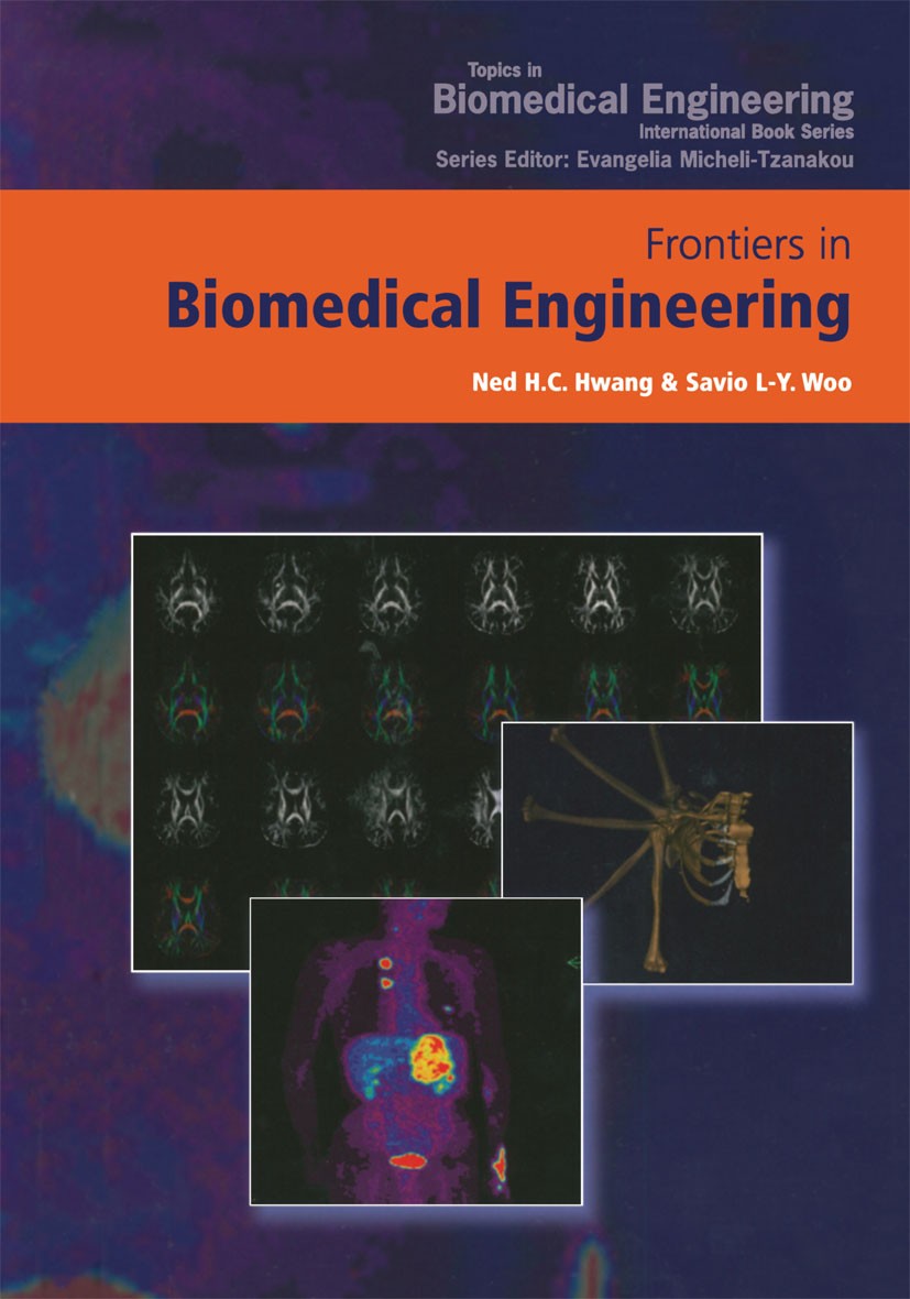 Titlebook: Frontiers in Biomedical Engineering; Proceedings of the W Ned H. C. Hwang,Savio L.-Y. Woo Conference proceedings 2003 Kluwer Academic/Plenu Titlebook: Frontiers in Biomedical Engineering; Proceedings of the W Ned H. C. Hwang,Savio L.-Y. Woo Conference proceedings 2003 Kluwer Academic/Plenu