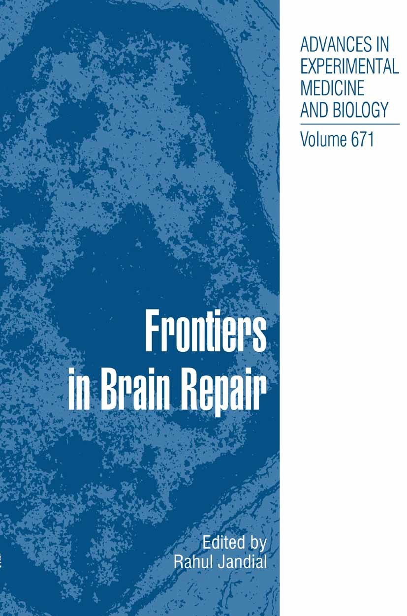Titlebook: Frontiers in Brain Repair; Rahul Jandial Book 2010 The Editor(s) (if applicable) and The Author(s), under exclusive license to Springer Sc Titlebook: Frontiers in Brain Repair; Rahul Jandial Book 2010 The Editor(s) (if applicable) and The Author(s), under exclusive license to Springer Sc