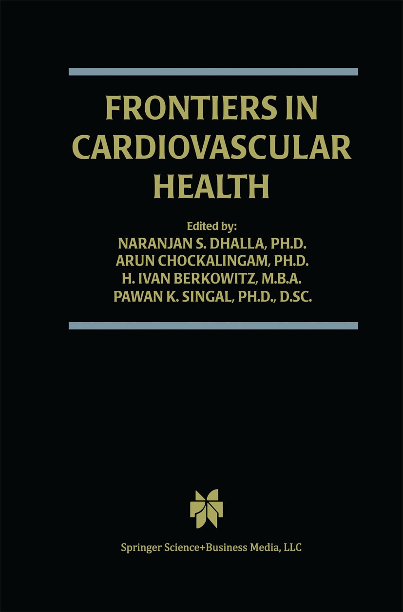 Titlebook: Frontiers in Cardiovascular Health; Naranjan S. Dhalla (Distinguished Professor and Di Book 2003 Springer Science+Business Media New York Titlebook: Frontiers in Cardiovascular Health; Naranjan S. Dhalla (Distinguished Professor and Di Book 2003 Springer Science+Business Media New York