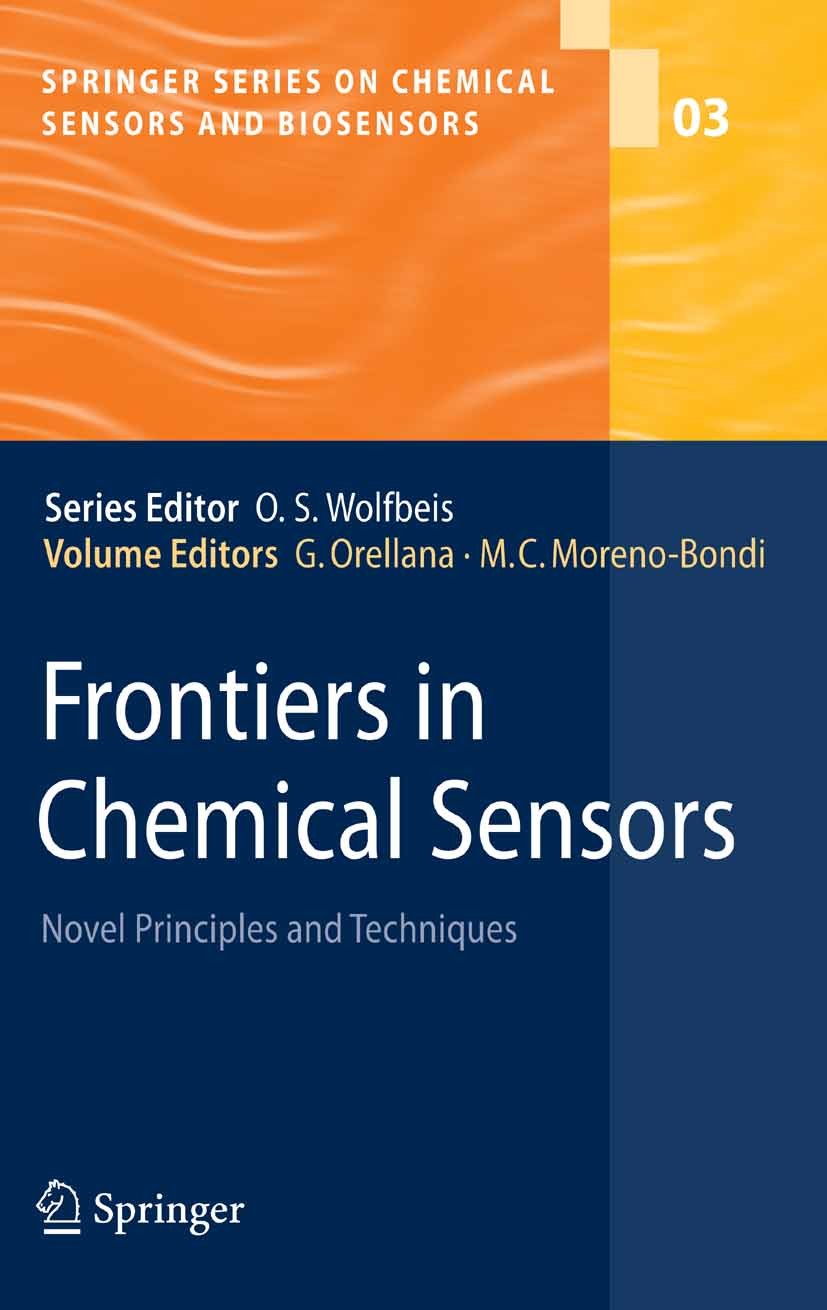 Titlebook: Frontiers in Chemical Sensors; Novel Principles and Guillermo Orellana,Maria C. Moreno-Bondi Book 2005 Springer-Verlag Berlin Heidelberg 20 Titlebook: Frontiers in Chemical Sensors; Novel Principles and Guillermo Orellana,Maria C. Moreno-Bondi Book 2005 Springer-Verlag Berlin Heidelberg 20