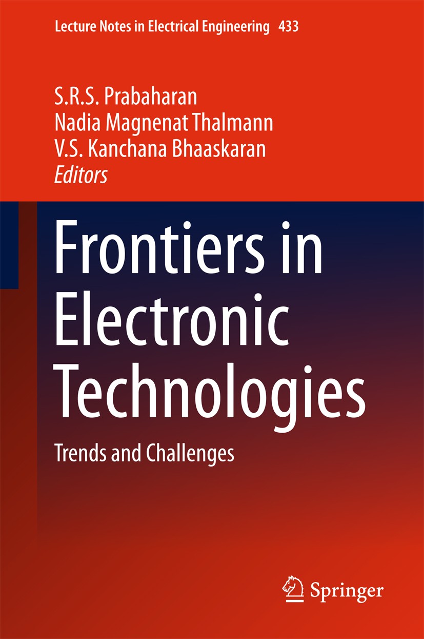 Titlebook: Frontiers in Electronic Technologies; Trends and Challenge S.R.S Prabaharan,Nadia Magnenat Thalmann,V. S Kanc Conference proceedings 2017 S Titlebook: Frontiers in Electronic Technologies; Trends and Challenge S.R.S Prabaharan,Nadia Magnenat Thalmann,V. S Kanc Conference proceedings 2017 S