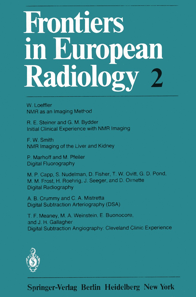 Titlebook: Frontiers in European Radiology; Arbert L. Baert,Erik Boijsen,Friedrich H. W. Heuck Conference proceedings 1982 Springer-Verlag Berlin Hei Titlebook: Frontiers in European Radiology; Arbert L. Baert,Erik Boijsen,Friedrich H. W. Heuck Conference proceedings 1982 Springer-Verlag Berlin Hei
